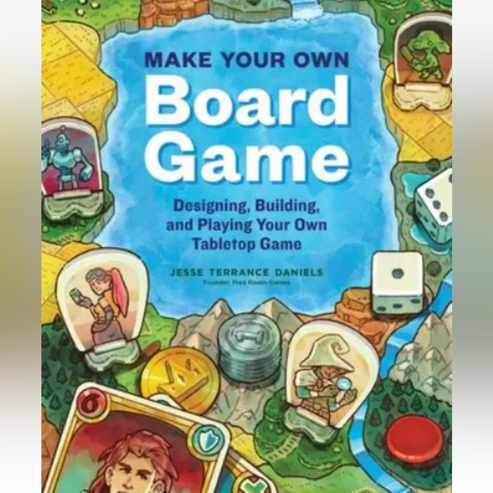Make Your Own Board Game: Designing, Building, and Playing an Original Tablet...